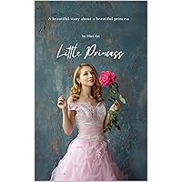 Little Princess: A beautiful story about a beautiful princess...