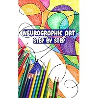 Neurographic Art Step by Step: A Quick and Simple Tutorial on How To Make Your First Neurographic Art Image.