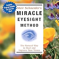 Miracle Eyesight Method: The Natural Way to Heal and Improve Your Vision Miracle Eyesight Method: The Natural Way to Heal and Improve Your Vision Audible Audiobook Audio CD