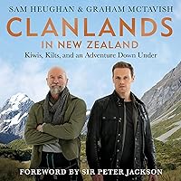 Clanlands in New Zealand: Kiwis, Kilts, and an Adventure Down Under Clanlands in New Zealand: Kiwis, Kilts, and an Adventure Down Under Audible Audiobook Hardcover Kindle Paperback Audio CD