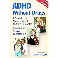 ADHD Without Drugs: A Guide to the Natural Care of Children with ADHD ADHD Without Drugs: A Guide to the Natural Care of Children with ADHD Paperback