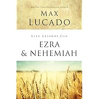 Life Lessons from Ezra and Nehemiah: Lessons in Leadership Life Lessons from Ezra and Nehemiah: Lessons in Leadership Paperback Kindle