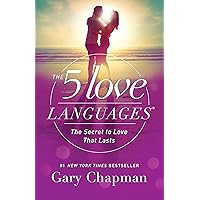 The 5 Love Languages: The Secret to Love that Lasts The 5 Love Languages: The Secret to Love that Lasts