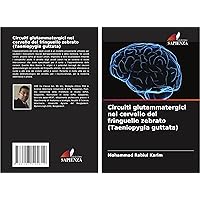 Circuiti glutammatergici nel cervello del fringuello zebrato (Taeniopygia guttata) (Italian Edition)