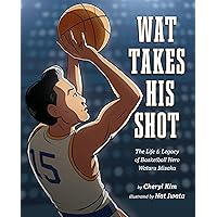 Wat Takes His Shot: The Life & Legacy of Basketball Hero Wataru Misaka Wat Takes His Shot: The Life & Legacy of Basketball Hero Wataru Misaka Hardcover Audible Audiobook Kindle