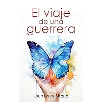 El viaje de una guerrera (Spanish Edition)