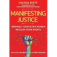 Manifesting Justice: Wrongly Convicted Women Reclaim Their Rights Manifesting Justice: Wrongly Convicted Women Reclaim Their Rights Hardcover Kindle Audible Audiobook Audio CD
