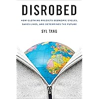 Disrobed: How Clothing Predicts Economic Cycles, Saves Lives, and Determines the Future Disrobed: How Clothing Predicts Economic Cycles, Saves Lives, and Determines the Future Hardcover Kindle Audible Audiobook Audio CD