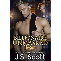 Billionaire Unmasked ~ Jason (Colorado Billionaires #1) (The Billionaire's Obsession Book 6) Billionaire Unmasked ~ Jason (Colorado Billionaires #1) (The Billionaire's Obsession Book 6) Kindle Audible Audiobook Paperback