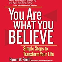You Are What You Believe: Simple Steps to Transform Your Life You Are What You Believe: Simple Steps to Transform Your Life Audible Audiobook Paperback Kindle Audio CD