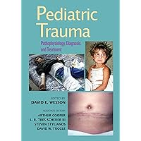 Pediatric Trauma: Pathophysiology, Diagnosis, and Treatment Pediatric Trauma: Pathophysiology, Diagnosis, and Treatment Kindle Hardcover Digital