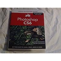 Photoshop Cs6: Visual Quickstart Guide (Visual Quickstart Guides) Photoshop Cs6: Visual Quickstart Guide (Visual Quickstart Guides) Paperback Kindle