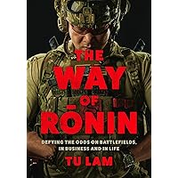 The Way of Ronin: Defying the Odds on Battlefields, in Business and in Life The Way of Ronin: Defying the Odds on Battlefields, in Business and in Life Hardcover Audible Audiobook Kindle