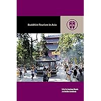 Buddhist Tourism in Asia (Contemporary Buddhism)