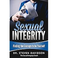 Sexual Integrity: Finding the Courage to be Yourself Sexual Integrity: Finding the Courage to be Yourself Kindle Audible Audiobook Paperback