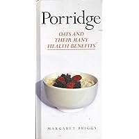 Porridge: Oats and Their Many Benefits Porridge: Oats and Their Many Benefits Hardcover