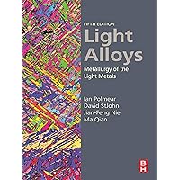 Light Alloys: Metallurgy of the Light Metals Light Alloys: Metallurgy of the Light Metals eTextbook Hardcover