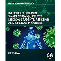 Infectious Diseases: Smart Study Guide for Medical Students, Residents, and Clinical Providers (Developments in Microbiology) Infectious Diseases: Smart Study Guide for Medical Students, Residents, and Clinical Providers (Developments in Microbiology) Kindle Paperback