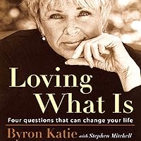 Loving What Is: Four Questions That Can Change Your Life Loving What Is: Four Questions That Can Change Your Life Audible Audiobook Hardcover Paperback Audio CD