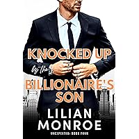 Knocked Up by the Billionaire's Son: An Accidental Baby Romance (Unexpected Book 4) Knocked Up by the Billionaire's Son: An Accidental Baby Romance (Unexpected Book 4) Kindle Audible Audiobook Paperback