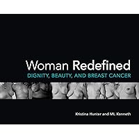 Woman Redefined: Dignity, beauty, and breast cancer