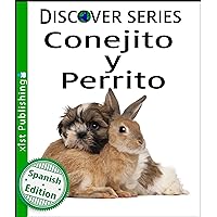 Conejito y Perrrito (Xist Kids Spanish Books) (Spanish Edition) Conejito y Perrrito (Xist Kids Spanish Books) (Spanish Edition) Kindle Hardcover Paperback