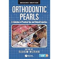 Orthodontic Pearls: A Selection of Practical Tips and Clinical Expertise, Second Edition Orthodontic Pearls: A Selection of Practical Tips and Clinical Expertise, Second Edition Kindle Hardcover Paperback