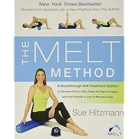 The MELT Method: A Breakthrough Self-Treatment System to Eliminate Chronic Pain, Erase the Signs of Aging, and Feel Fantastic in Just 10 Minutes a Day! The MELT Method: A Breakthrough Self-Treatment System to Eliminate Chronic Pain, Erase the Signs of Aging, and Feel Fantastic in Just 10 Minutes a Day! Paperback Kindle Edition with Audio/Video Hardcover Spiral-bound