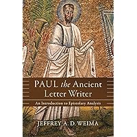 Paul the Ancient Letter Writer: An Introduction to Epistolary Analysis Paul the Ancient Letter Writer: An Introduction to Epistolary Analysis Paperback Kindle