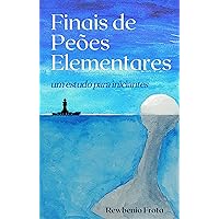 Finais de Peões Elementares: um estudo para iniciantes (Portuguese Edition) Finais de Peões Elementares: um estudo para iniciantes (Portuguese Edition) Kindle