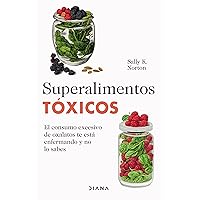 Superalimentos tóxicos / Toxic Superfoods (Spanish Edition)