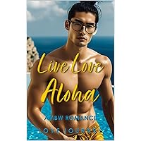 Live Love Aloha: AMBW Romance (Black Women Solo Travel) Live Love Aloha: AMBW Romance (Black Women Solo Travel) Kindle Audible Audiobook Paperback