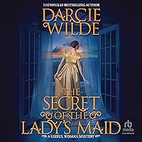 The Secret of the Lady's Maid: Useful Woman Mysteries, Book 2 The Secret of the Lady's Maid: Useful Woman Mysteries, Book 2 Audible Audiobook Kindle Hardcover Audio CD