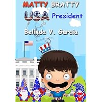 MATTY BRATTY USA PRESIDENT: 4th of July (MATTY BRATTY Holiday) MATTY BRATTY USA PRESIDENT: 4th of July (MATTY BRATTY Holiday) Kindle Hardcover Paperback