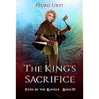 The King's Sacrifice: (Path of the Ranger Book 20) The King's Sacrifice: (Path of the Ranger Book 20) Kindle Paperback Hardcover