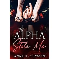 The Alpha Stole Me (Book 2 of Claimed by Alphas) The Alpha Stole Me (Book 2 of Claimed by Alphas) Kindle Paperback Hardcover