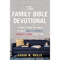 The Family Bible Devotional: Stories from the Bible to Help Kids and Parents Engage and Love Scripture (52 Weekly Devotions with Activities, Prayer Prompts, & Discussion Questions) The Family Bible Devotional: Stories from the Bible to Help Kids and Parents Engage and Love Scripture (52 Weekly Devotions with Activities, Prayer Prompts, & Discussion Questions) Paperback Kindle