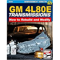 GM4L80E Transmissions: How to Rebuild & Modify (The Workbench How-to, 499) GM4L80E Transmissions: How to Rebuild & Modify (The Workbench How-to, 499) Paperback Kindle