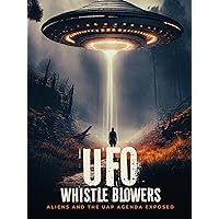 UFO Whistleblowers: Aliens and The UAP Enigma Exposed