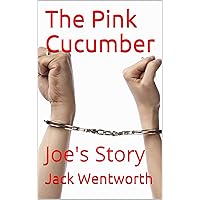 The Pink Cucumber: Joe's Story
