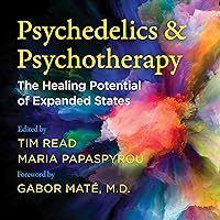 Psychedelics and Psychotherapy: The Healing Potential of Expanded States Psychedelics and Psychotherapy: The Healing Potential of Expanded States Audible Audiobook Paperback Kindle