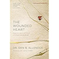 The Wounded Heart: Hope for Adult Victims of Childhood Sexual Abuse The Wounded Heart: Hope for Adult Victims of Childhood Sexual Abuse Paperback Kindle Audible Audiobook Audio CD