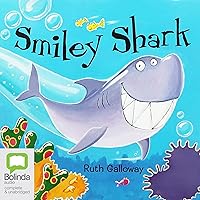 Smiley Shark: Smiley Shark Series Smiley Shark: Smiley Shark Series Paperback Kindle Audible Audiobook Hardcover Audio CD Board book