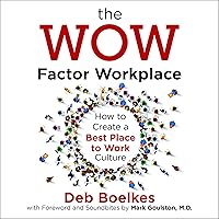 The Wow Factor Workplace: How to Create a Best Place to Work Culture The Wow Factor Workplace: How to Create a Best Place to Work Culture Audible Audiobook Paperback Kindle