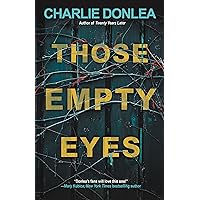 Those Empty Eyes: A Chilling Novel of Suspense with a Shocking Twist Those Empty Eyes: A Chilling Novel of Suspense with a Shocking Twist Paperback Audible Audiobook Kindle Hardcover