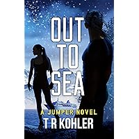 Out To Sea: An Action Thriller (A Jumper Novel Book 2) Out To Sea: An Action Thriller (A Jumper Novel Book 2) Kindle Paperback