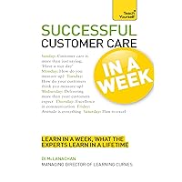 Successful Customer Care in a Week: Teach Yourself Successful Customer Care in a Week: Teach Yourself Kindle