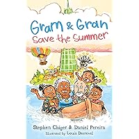 Gram and Gran Save the Summer: A Whimsical Adventure in Media Literacy (The Gram and Gran Series Book 1) Gram and Gran Save the Summer: A Whimsical Adventure in Media Literacy (The Gram and Gran Series Book 1) Paperback Kindle
