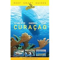 Reef Smart Guides Curaçao: (Best Diving and Snorkeling Spots in Curaçao) Reef Smart Guides Curaçao: (Best Diving and Snorkeling Spots in Curaçao) Paperback Kindle