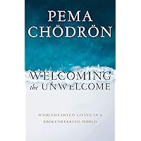 Welcoming the Unwelcome: Wholehearted Living in a Brokenhearted World Welcoming the Unwelcome: Wholehearted Living in a Brokenhearted World Paperback Audible Audiobook Kindle Hardcover Spiral-bound